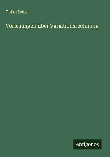 Oskar bolza vorlesungen - bolza, |