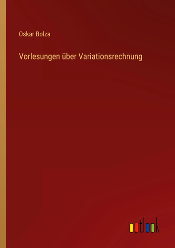 Oskar bolza vorlesungen - bolza, |